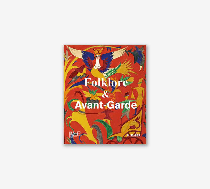 Folklore & Avant-Garde: The Reception of Popular Traditions in the Age of Modernism